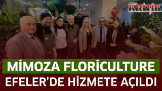 Mimoza Floriculture Efeler’de hizmete açıldı
