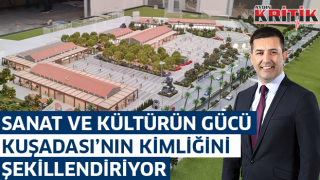 SANAT VE KÜLTÜRÜN GÜCÜ KUŞADASI’NIN KİMLİĞİNİ ŞEKİLLENDİRİYOR