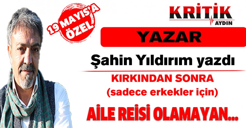 AİLE REİSİ OLAMAYAN…