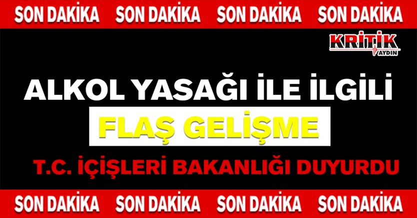 Alkol yasağı ile ilgili flaş gelişme