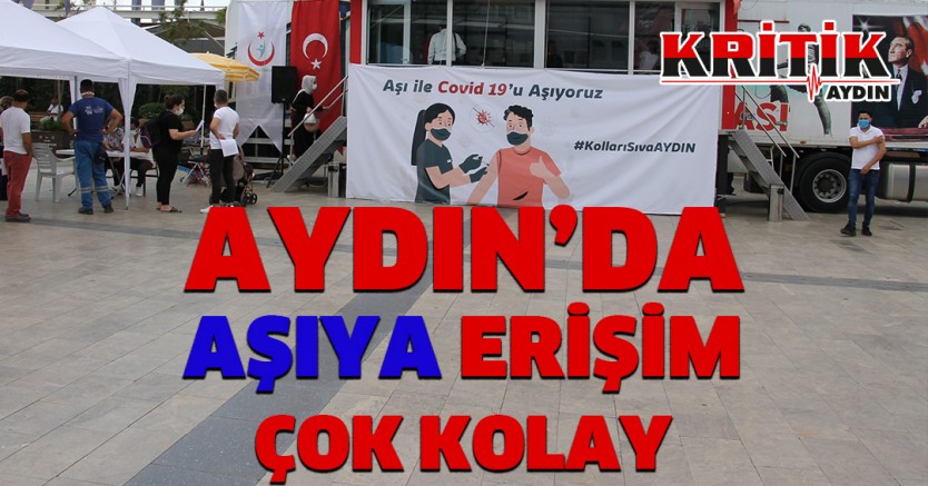 Aydın'da aşıya erişim çok kolay