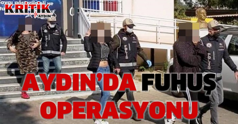 Aydın'da fuhuş operasyonu