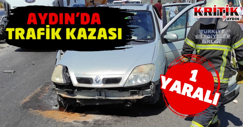 Aydın'da trafik kazası 1 yaralı