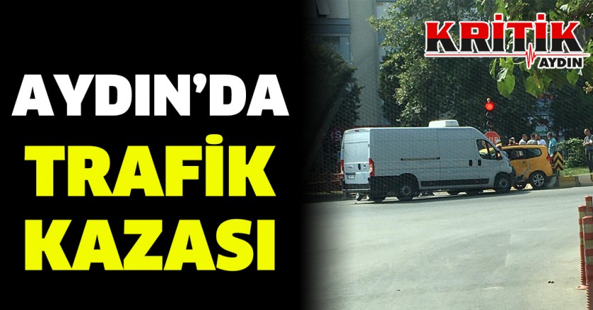 Aydın'da trafik kazası