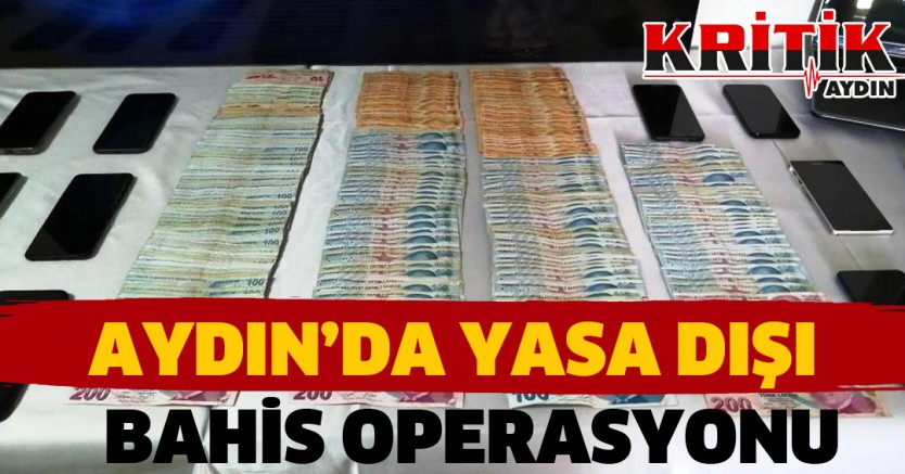 Aydın'da Yasa Dışı Bahis Operasyonu