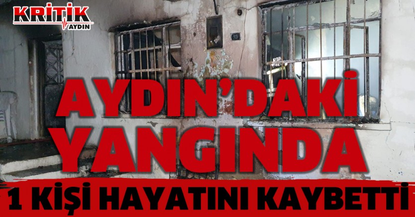 Aydın'daki Yangında 1 Kişi Hayatını Kaybetti