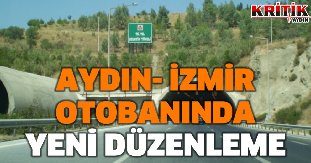 Aydın-İzmir Otobanında Yeni Düzenleme