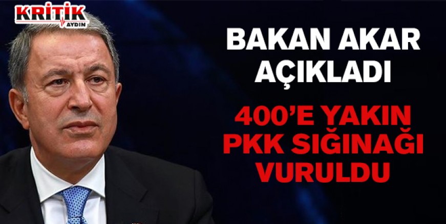 Bakan Akar açıkladı 400'e yakın Pkk sığınağı vuruldu