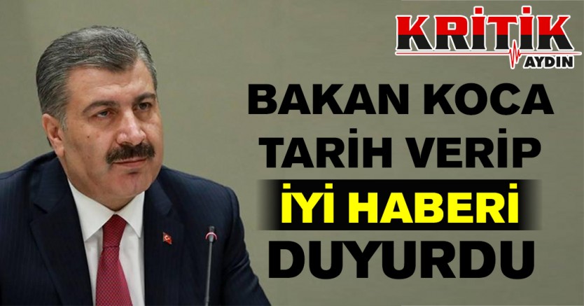 Bakan Koca Tarih Verip İyi Haberi Duyurdu