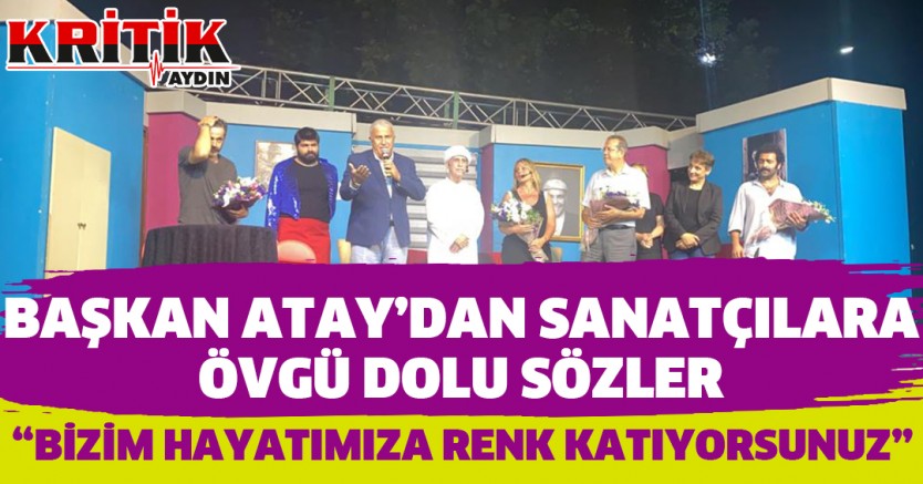 Başkan Atay'dan Sanatçılara Övgü Dolu Sözler