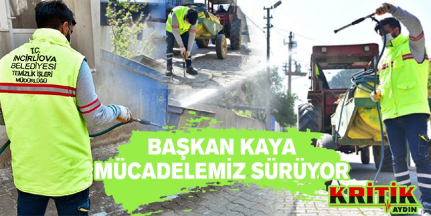 Başkan Kaya; Mücadelemiz sürüyor