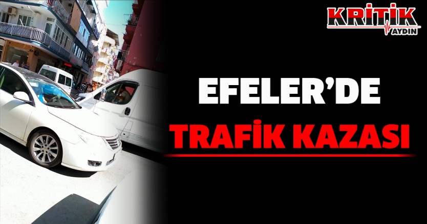 Efeler'de Trafik Kazası