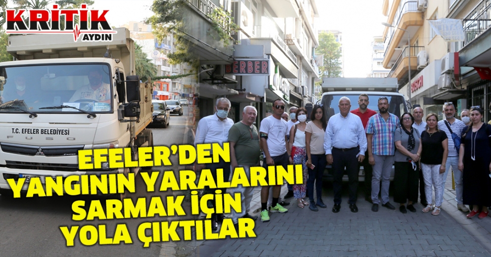 Efeler'den yangının yaralarını sarmak için yola çıktılar