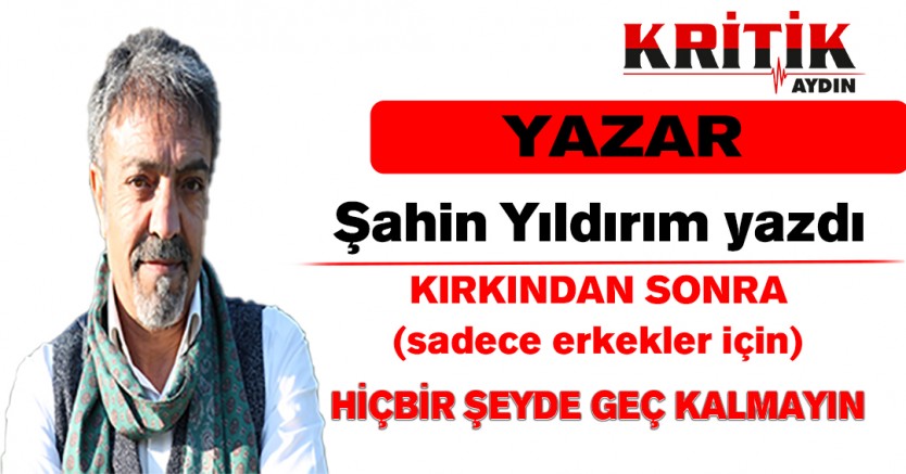 HİÇBİR ŞEYDE GEÇ KALMAYIN