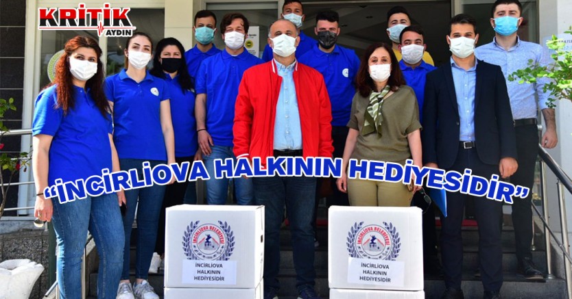 "İncirliova halkının hediyesidir"