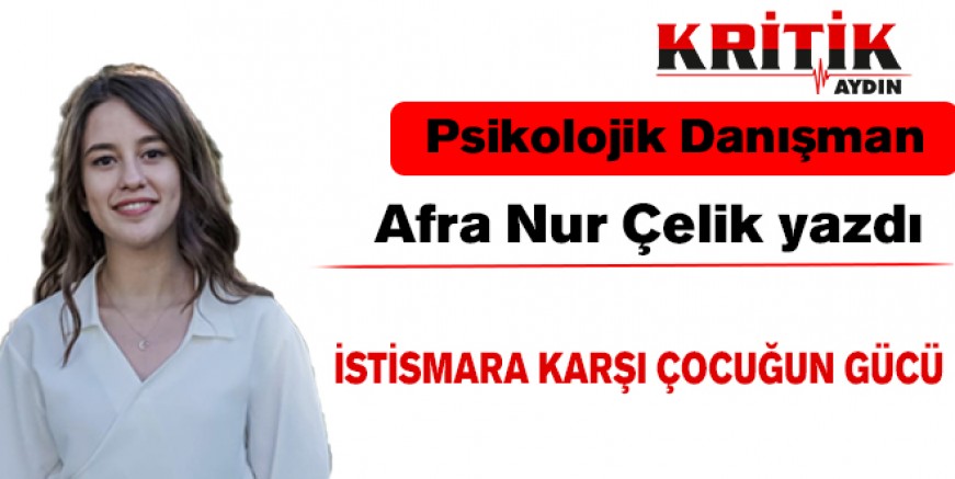 İSTİSMARA KARŞI ÇOCUĞUN GÜCÜ