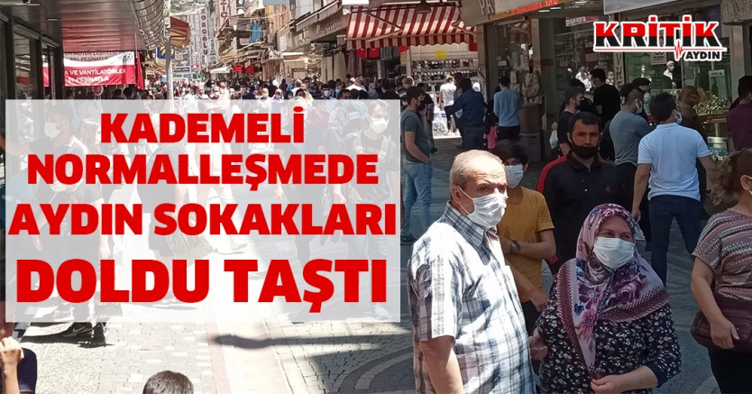 Kademeli normalleşmede Aydın sokakları doldu taştı