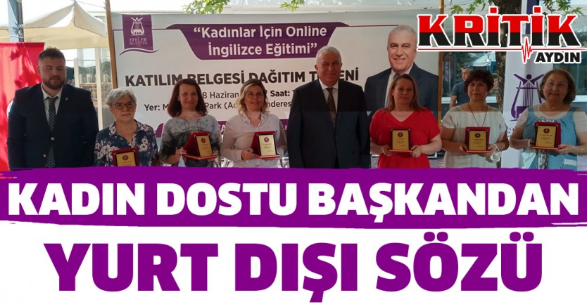 Kadın Dostu Başkandan Yurt Dışı Sözü