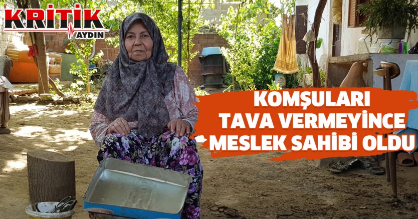 Komşuları Tava Vermeyince Meslek Sahibi Oldu