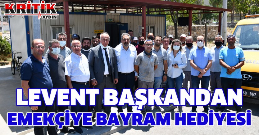 Levent Başkan'dan emekçiye bayram hediyesi