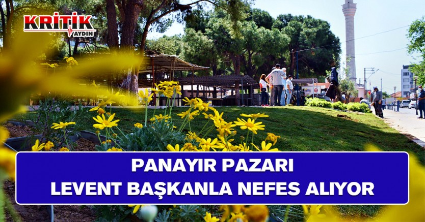 Panayır Pazarı Levent Başkanla nefes alıyor