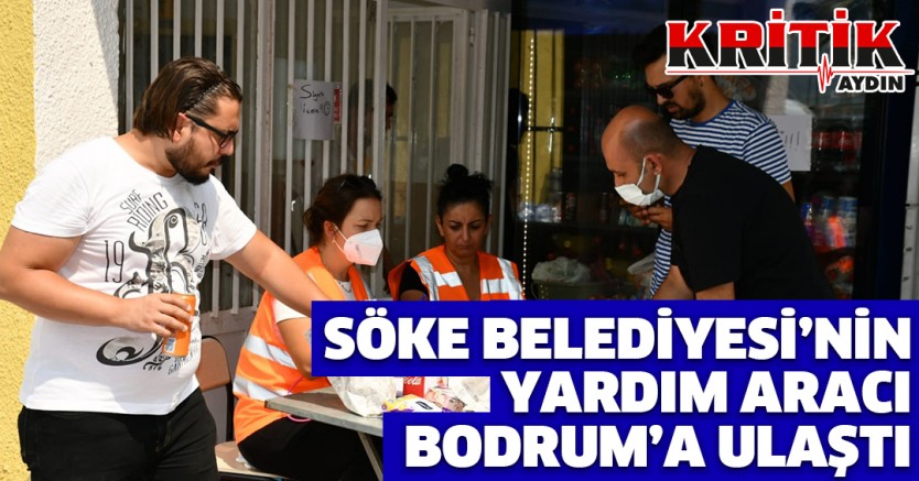 Söke Belediyesi'nin yardım aracı Bodrum'a ulaştı