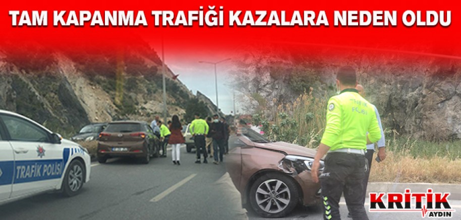 Tam kapanma trafiği kazalara neden oldu