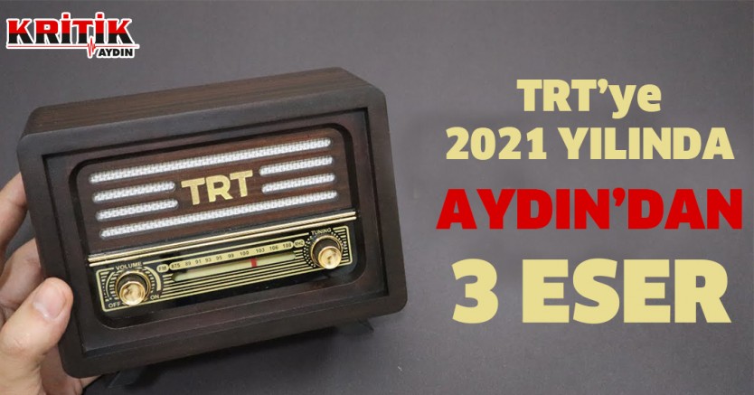 TRT'ye 2021 yılında Aydın'dan 3 eser