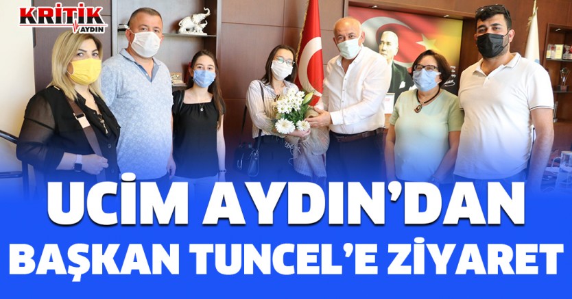 UCİM Aydın'dan Başkan Tuncel'e Ziyaret