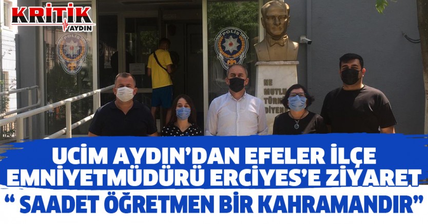 UCİM Aydın'dan Efeler İlçe Emniyet Müdürü Erciyes'e Ziyaret