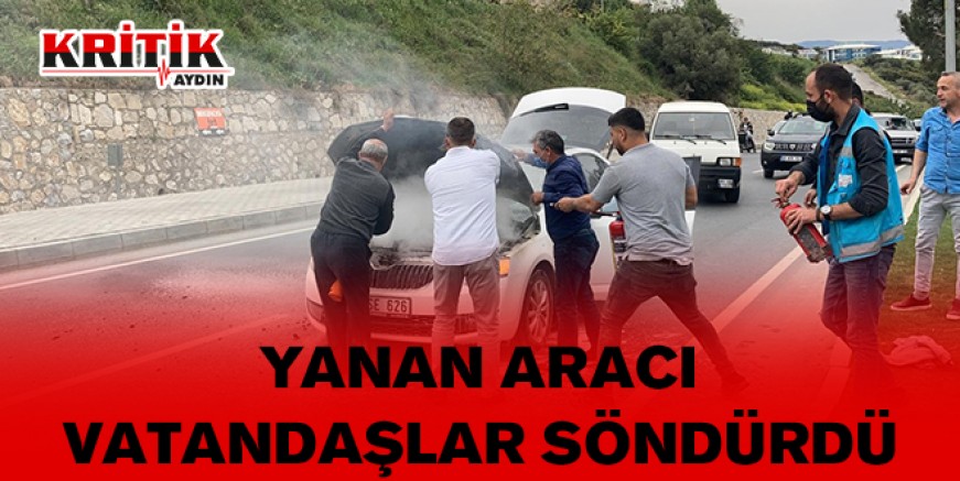 Yanan aracı vatandaşlar söndürdü