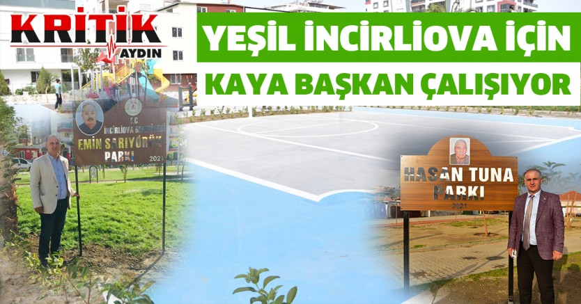 Yeşil İncirliova İçin Kaya Başkan Çalışıyor