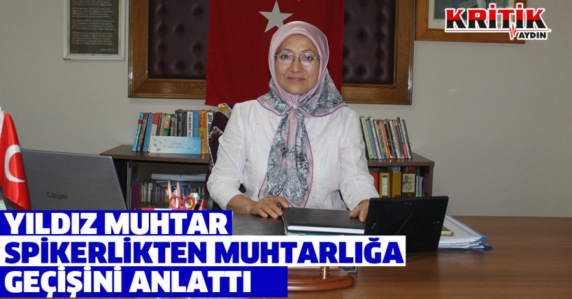 Yıldız muhtar spikerlikten muhtarlığa geçişini